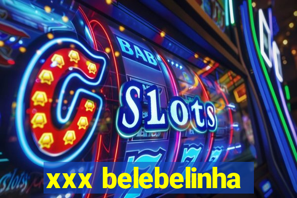 xxx belebelinha